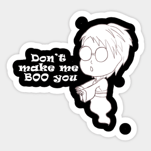 don't make me boo you Sticker